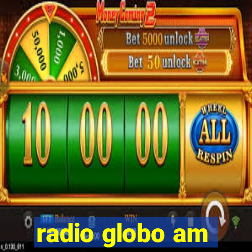 radio globo am